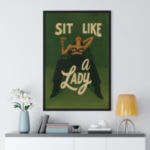 Framed Vertical Poster — “Sit Like a Lady” Vintage Pinup Art Print