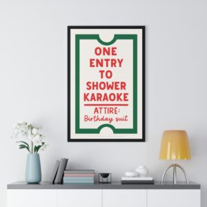 Shower Karaoke Ticket Poster — “One Entry to Shower Karaoke” Birthday Suit Wall Art